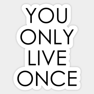 You only live once Sticker